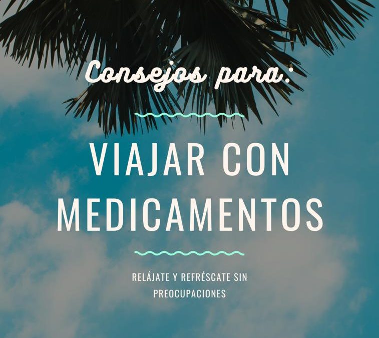 Viajar con medicamentos. Post Covid19 Coronavirus